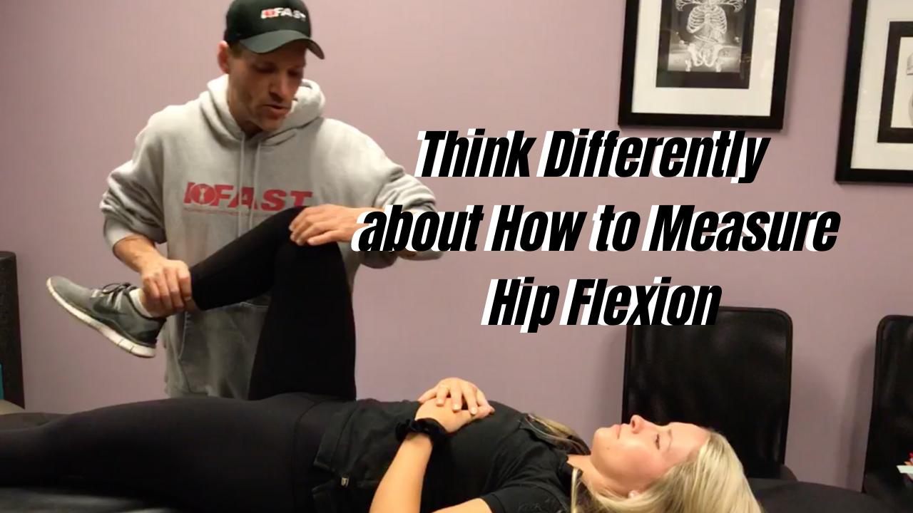 Think Differently About How You Measure Hip Flexion - Bill Hartman