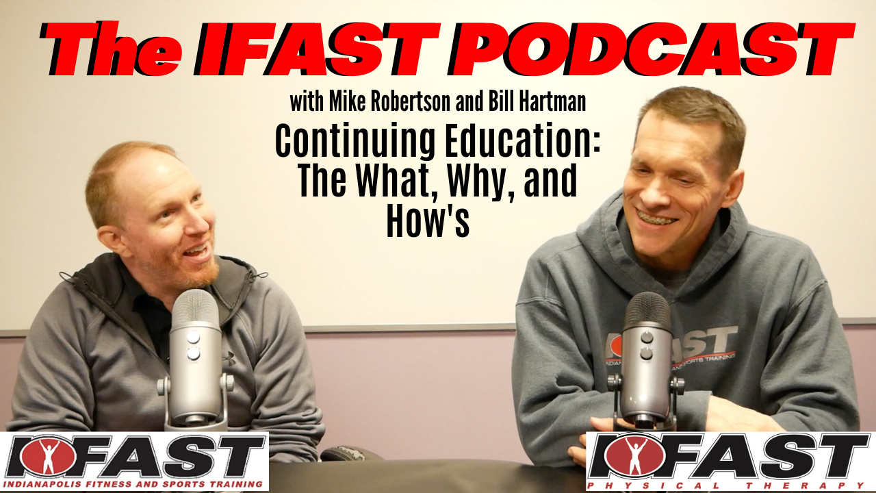 The IFAST Podcast #7 with Mike Robertson and Bill Hartman – Continuing Ed: The What, Why, and How