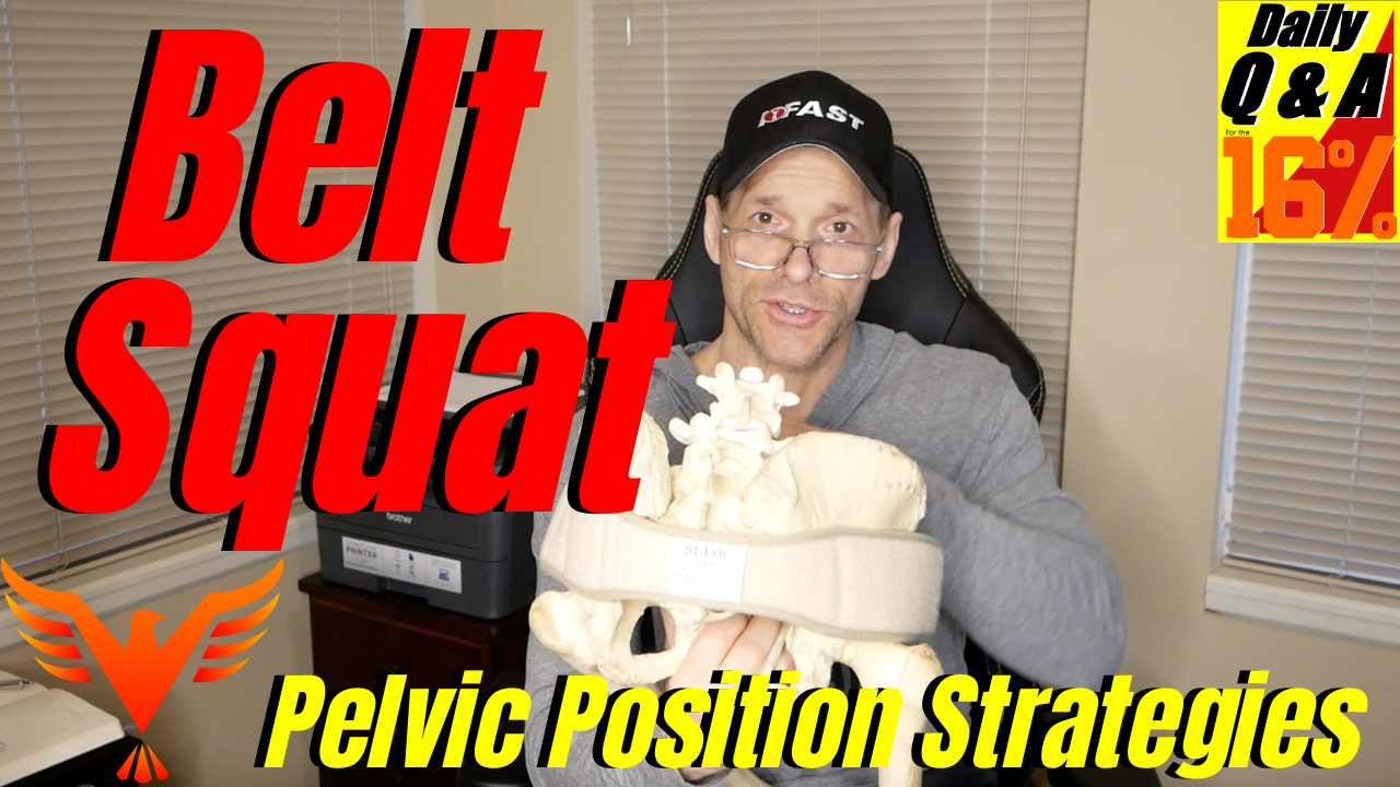 Q & A for The 16% – Belt Squat – Strategies for Pelvic Orientation