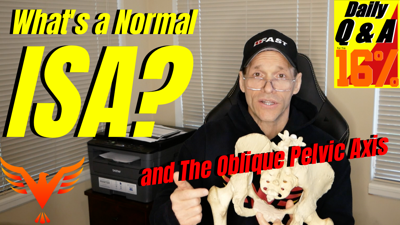 Q & A for The 16% – What do you do with a “normal” ISA? A right pelvic anterior tilt?
