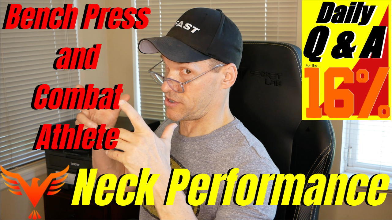 Q & A for The 16% – Neck Performance – for The Bench Press and Combat Athletes